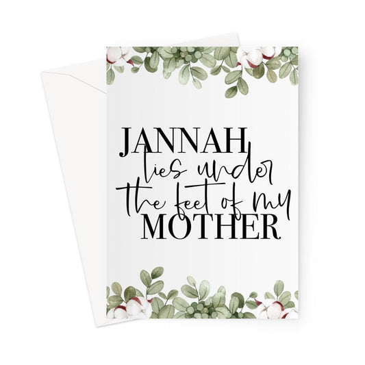 Islamic greeting card featuring the quote “Jannah lies under the feet of my mother” surrounded by soft botanical greenery, designed by Ilhaam
